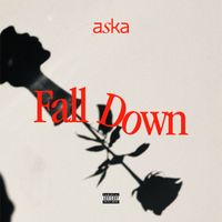 Aska - Fall Down (Explicit)