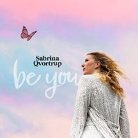 Sabrina Qvortrup - Be You (Explicit)