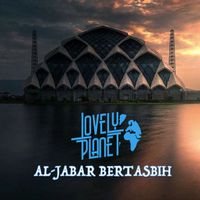 Lovely Planet - Al-Jabbar Bertasbih
