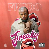 Fredo - Freaky (Explicit)