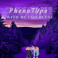 Phenotype - With Me (Secrets)