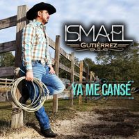 Ismael Gutierrez - Ya Me Cansé