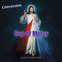 Conversion - Cup of Mercy