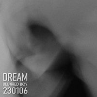 Blurred Boy - 230106 Dream
