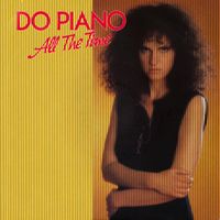 Do Piano - All the Time (Expanded Edition)