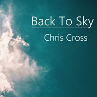 Chris Cross - Back To Sky