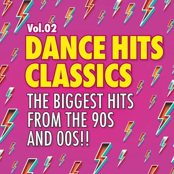 Various Artists - Dance Hits Classics, Vol. 2: The Biggest Hits from the 90s & 00s (Explicit)