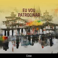 Crow - Eu Vou Patrocinar (Remastered 2023)