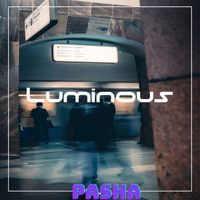 Pasha - Luminous