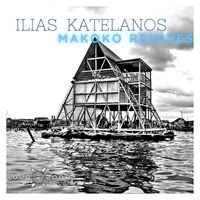Ilias Katelanos - Makoko Remixes