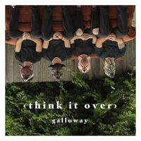 Galloway - Think It Over (Explicit)