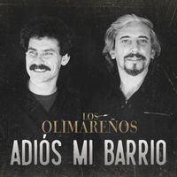 Los Olimareños - Adiós Mi Barrio (En Vivo)