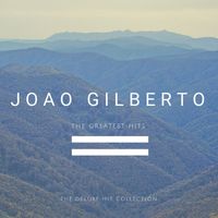 João Gilberto - The Greatest Hits