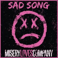 Misery Loves Company - Sad Song (Explicit)