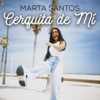 Marta Santos - Cerquita de Mí