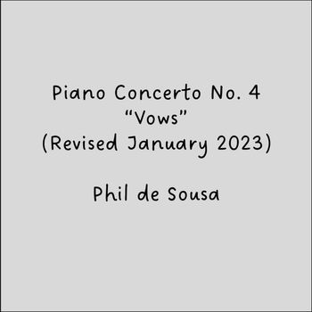 Phil de Sousa - Piano Concerto No. 4 "Vows" (Revised January 2023)