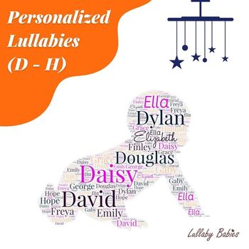 Lullaby Babies - Personalized Lullabies (D-H)