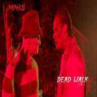 Minks - Dead Walk II (Explicit)