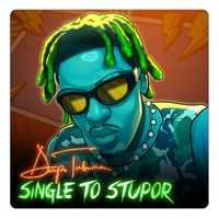 Dapo Tuburna - Single To Stupor (Explicit)