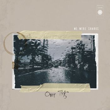 We Were Sharks - Over This (Explicit)