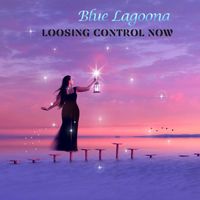 Blue Lagoona - Loosing Control Now