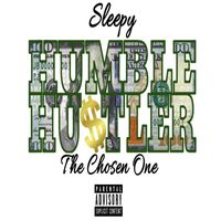 Sleepy - Humble Hustler: The Chosen One (Explicit)