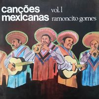 Ramoncito Gomes - Canções Mexicanas Vol: 1