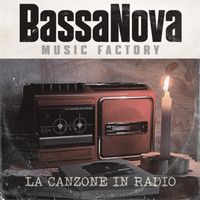 Bassanova Music Factory - La Canzone in Radio