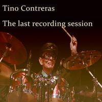 Tino Contreras - The last recording session