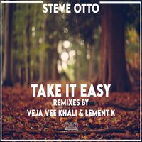 Steve Otto - Take It Easy (Remixes)