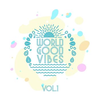 Various Artists - World Good Vibes, Vol. 1