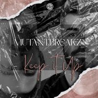 Mutantbreakz - Keep It Up