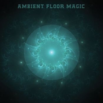 Various Artists - Ambient Floor Magic