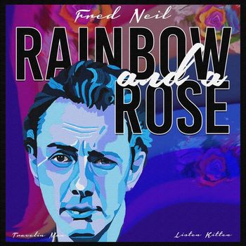 Fred Neil - Rainbow and a Rose