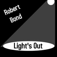 Robert Bond - Light's Out