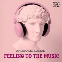 Angelo Del Corral - Feeling To The Music