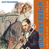 Jack Teagarden - Where Are You?