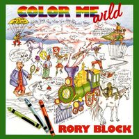 Rory Block - Color Me Wild!