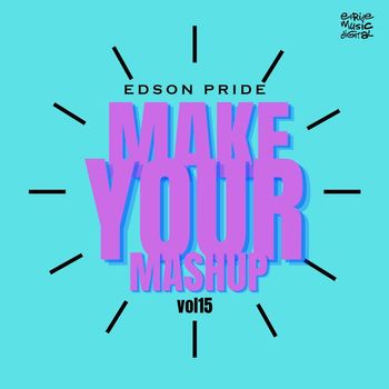 Edson Pride - Make Your Mashup, Vol. 15