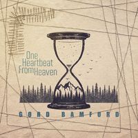 Gord Bamford - One Heartbeat From Heaven