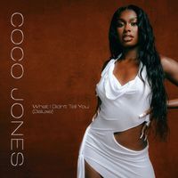 Coco Jones - What I Didn’t Tell You (Deluxe)
