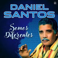 Daniel Santos - Somos Diferentes