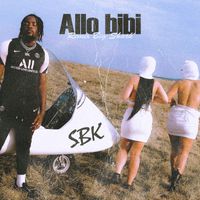 SBK - Allo bibi (Big Shark Remix) (Explicit)