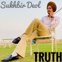 Sukhbir Deol - Truth