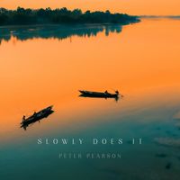 Peter Pearson - Slowly Does It