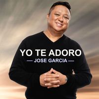 Jose Garcia - Yo Te Adoro