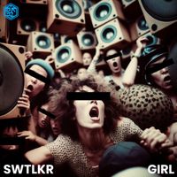 SWTLKR - Girl EP