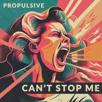 Propulsive - Can't Stop Me