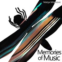 Matija Milanovic - Memories of Music