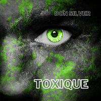 Don Silver - Toxique (Explicit)